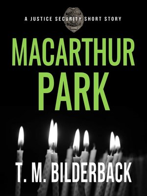 cover image of MacArthur Park--A Justice Security Short Story